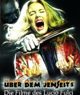 Uber dem Jenseits - Die Filme des Lucio Fulci